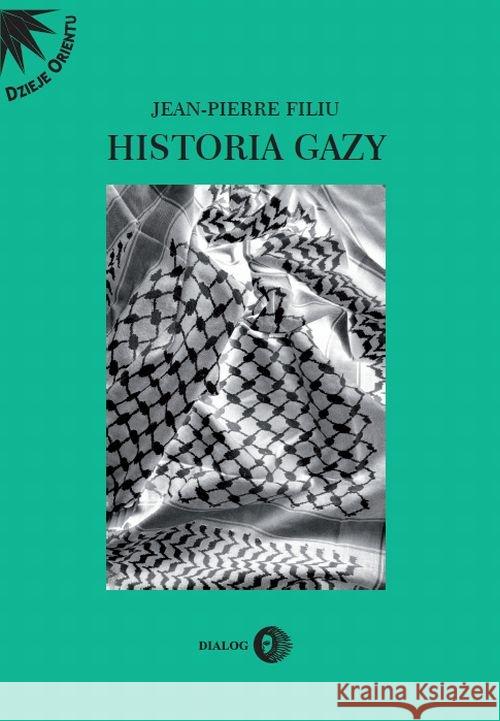 Historia Gazy Filiu Jean-Pierre 9788380023178 Dialog