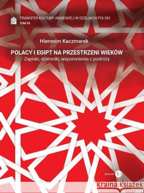 Transfer kultury arabskiej w dziejach Polski Tom VII Kaczmarek Hieronim 9788380027718 Dialog