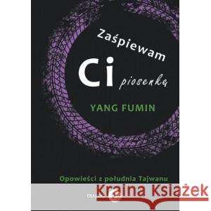 Zaśpiewam Ci piosenkę FUMIN YANG 9788380029668