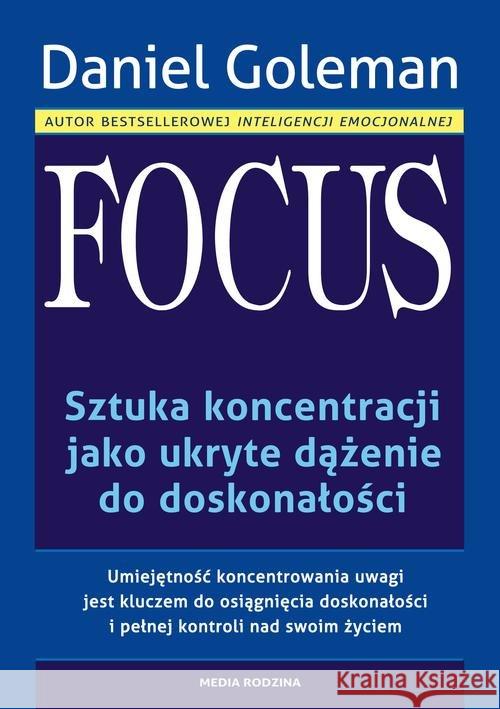 Focus. Sztuka koncentracji jako ukryte... TW Goleman Daniel 9788380080140