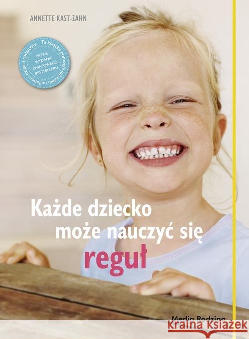 Każde dziecko może nauczyć się reguł Kast-Zahn Anette 9788380081222 Media Rodzina
