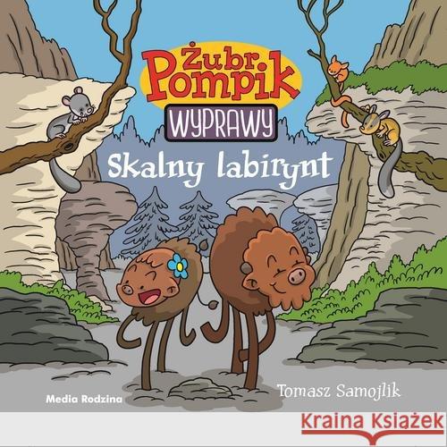 Żubr Pompik. Wyprawy. Skalny labirynt Samojlik Tomasz 9788380085671 Media Rodzina