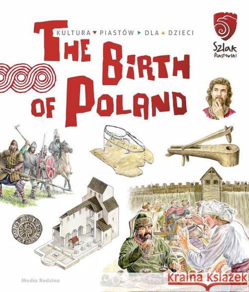 The Birth of Poland Gryguć Jarosław 9788380086470 Media Rodzina