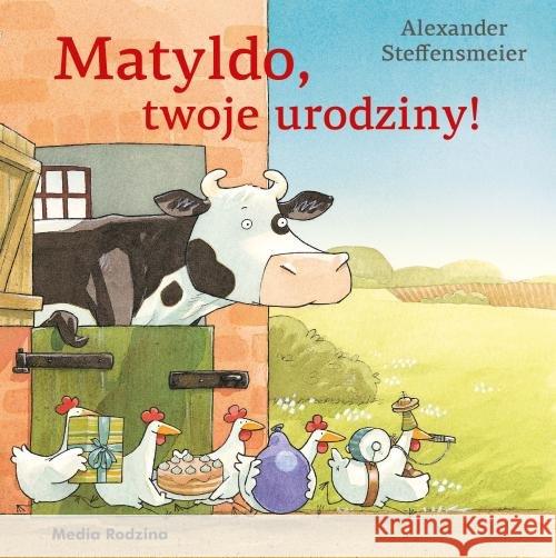 Matyldo, twoje urodziny! TW w.2020 Steffensmeier Alexander 9788380087682 Media Rodzina