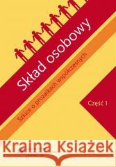 Skład osobowy. Szkice o prozaikach... cz.1 red. Agnieszka Nęcka, Dariusz Nowacki, Jolanta Pa 9788380121461