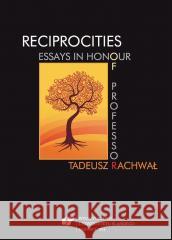 Reciprocities: Essays in Honour of Professor... red. Sławomir Masłoń, red. Agnieszka Pantuchowicz 9788380122895