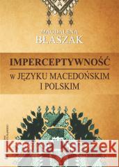 Imperceptywność w języku macedońskim i polskim Magdalena Błaszak 9788380123243