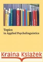 Topics in Applied Psycholinguistics red. Danuta Gabryś-Barker 9788380124288