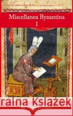 Miscellanea Byzantina I red. Tomasz Labuk, Przemysław Marciniak 9788380129320