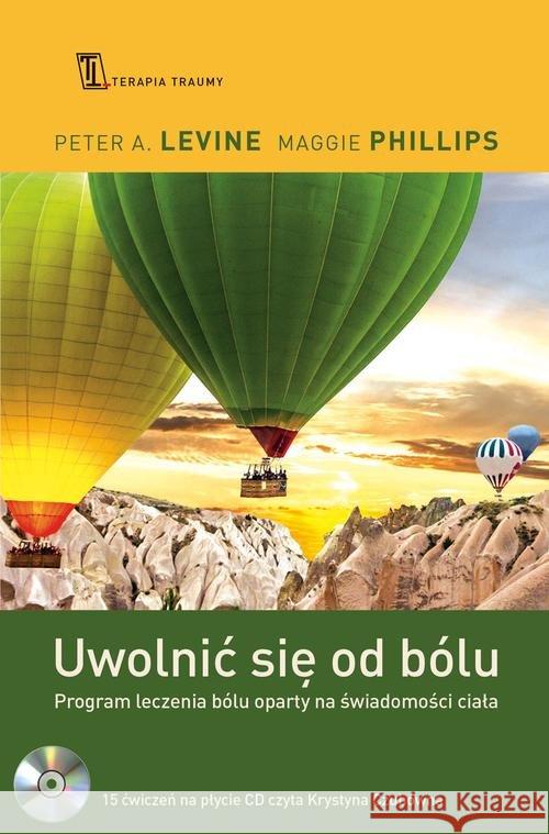 Uwolnić się od bólu Levine Peter A. Phillips Maggie 9788380151369