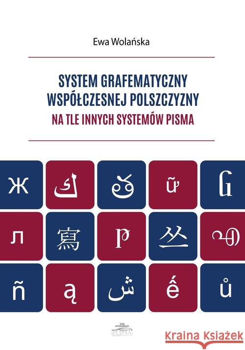 System grafematyczny współczesnej polszczyzny... Wolańska Ewa 9788380172333 Elipsa Dom Wydawniczy