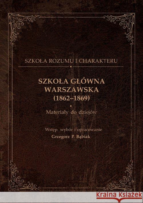 Szkoła Główna Warszawska (1862-1869) Bąbiak Grzegorz 9788380172760 Elipsa Dom Wydawniczy