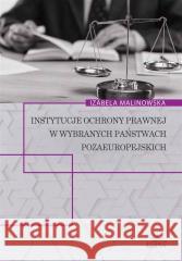 Instytucje ochrony prawnej w wybranych państwach Izabela Malinowska 9788380174306