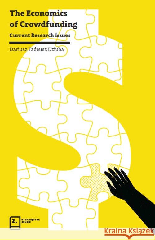 The Economics of Crowdfunding Dziuba Dariusz Tadeusz 9788380220133 Wydawnictwa Drugie