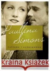 Tatiana i Aleksander BR Paullina Simons 9788380310803