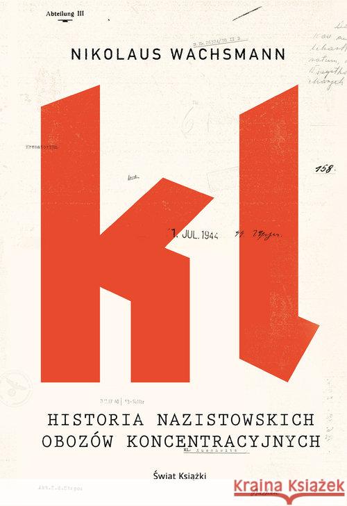 Historia nazistowskich obozów koncentracyjnych Wachsmann Nikolaus 9788380311367