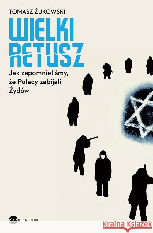 Wielki retusz Żukowski Tomasz 9788380322967 Wielka Litera