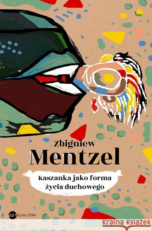 Kaszanka jako forma życia duchowego Mentzel Zbiegniew 9788380323803