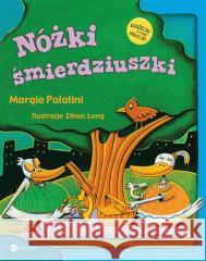 Nóżki śmierdziuszki Margie Palatini, Katarzyna Rosłan, Ethan Long 9788380325586