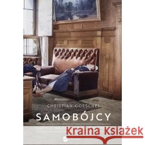 Samobójcy. Listy z nazistowskich Niemiec Christian Goeschel, Maciej Antosiewicz 9788380327122