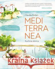 Mediterranea. Kuchnia słońca Claudia Roden, Bartłomiej Kaftan 9788380328402