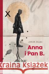 Anna i Pan B. Jakub Zając 9788380328600