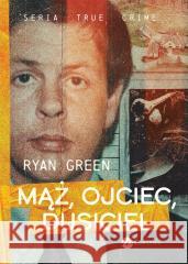 Mąż, ojciec, dusiciel GREEN RYAN 9788380329799