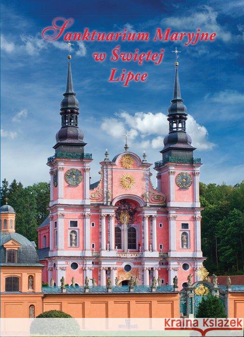 Sanktuarium Maryjne w Świętej Lipce Paterek Anna 9788380382459 Arystoteles