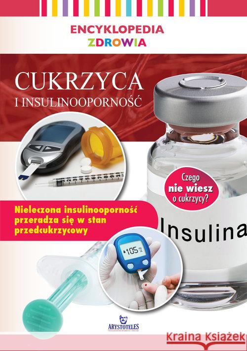 Encyklopedia zdrowia. Cukrzyca i insuliooporność Lipka Magda 9788380382992