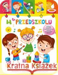 W przedszkolu. Książeczka dźwiękowa Jacek Skawiński 9788380385733