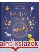 Bajka Bajeczne historie Piotr Kleszcz 9788380387461