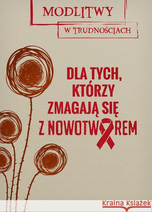 MwT. Dla tych, którzy zmagają się z nowotworem  9788380432925 M