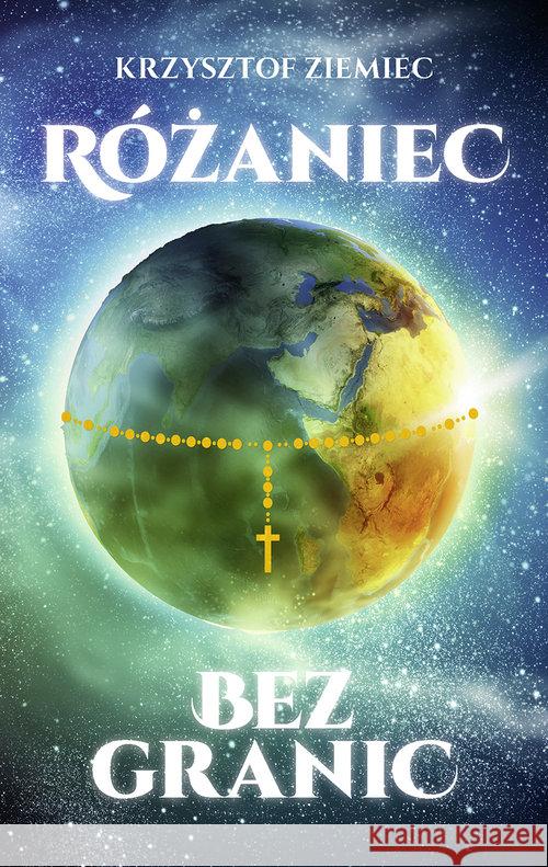 Różaniec bez granic Ziemiec Krzysztof 9788380434066 M