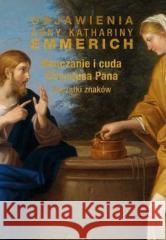 Objawienia Anny Kathariny Emmerich Anna Katharina Emmerich 9788380434462