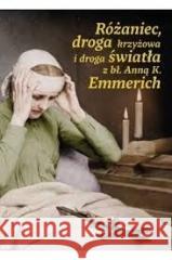 Różaniec, droga krzyżowa i droga światła... Agnieszka Mucha 9788380439504