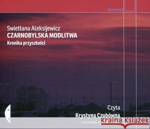 Czarnobylska modlitwa. Audiobook Aleksijewicz Swietłana 9788380494923 Czarne
