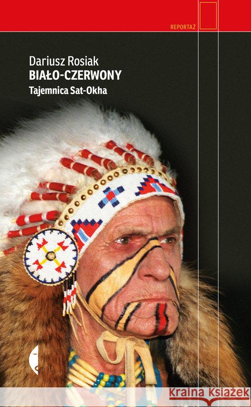 Biało-czerwony. Tajemnica Sat-Okha Rosiak Dariusz 9788380495562 Czarne