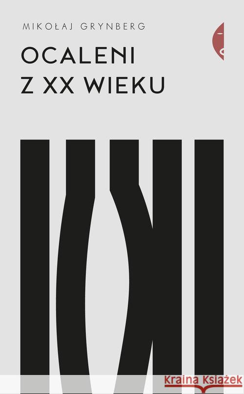 Ocaleni z XX wieku Grynberg Mikołaj 9788380496583 Czarne