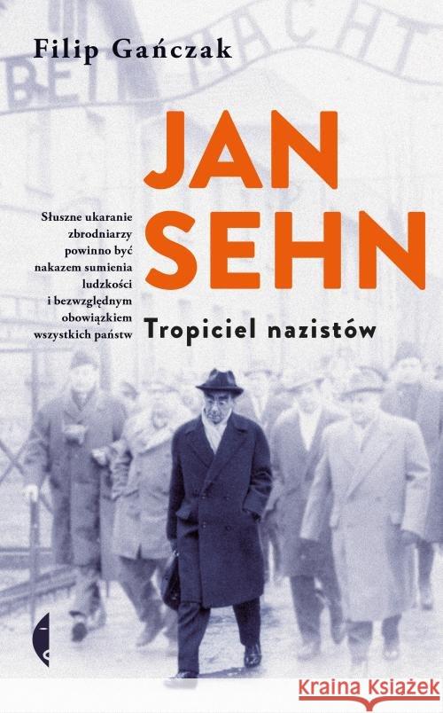Jan Sehn. Tropiciel nazistów Gańczak Filip 9788380499782 Czarne