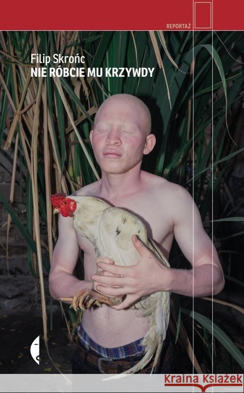 Nie róbcie mu krzywdy Skrońc Filip 9788380499805