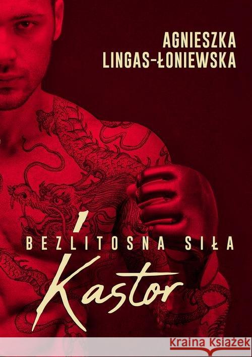 Bezlitosna siła T.1 Kastor Lingas-Łoniewska Agnieszka 9788380535541 Burda Publishing Polska