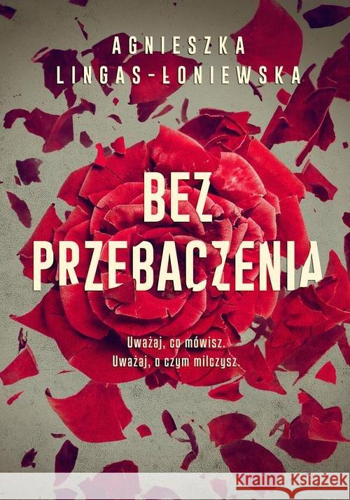 Bez przebaczenia Lingas-Łoniewska Agnieszka 9788380535565 Burda Publishing Polska