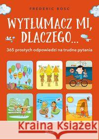 Wytłumacz mi, dlaczego Bosc Frédéric 9788380572317