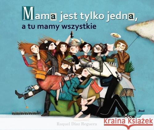 Mama jest tylko jedna Reguera Raquel Diaz 9788380572393