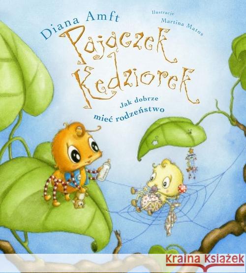 Pajączek Kędziorek. Jak dobrze mieć rodzeństwo Amft Diana 9788380572553