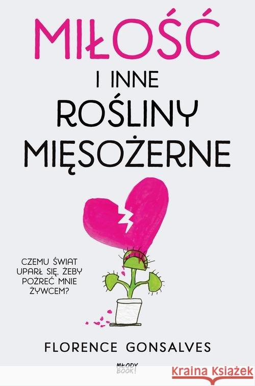 Miłość i inne rośliny mięsożerne Gonsalves Florence 9788380572584