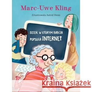 Dzień, w którym babcia popsuła internet KLING MARC-UWE 9788380574328