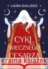 Cykl Wiecznego Cesarza Laura Gallego, Karolina Jaszecka 9788380576391