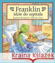 Franklin idzie do szpitala Paulette Bourgeois, Patrycja Zarawska 9788380577435