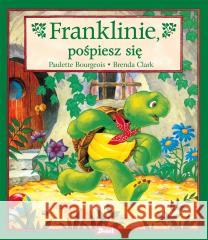 Franklinie, pośpiesz się Paulette Bourgeois, Patrycja Zarawska 9788380577800